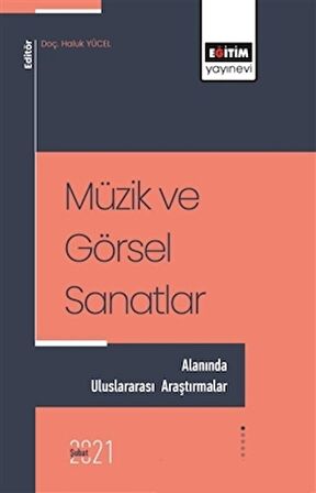 Müzik ve Görsel Sanatlar - Alanında Uluslararası Araştırmalar