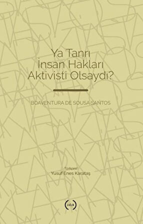 Ya Tanrı İnsan Hakları Aktivisti Olsaydı?
