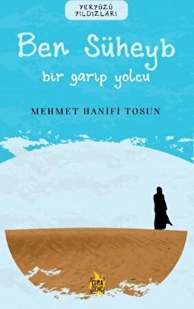 Ben Süheyb – Bir Garip Yolcu