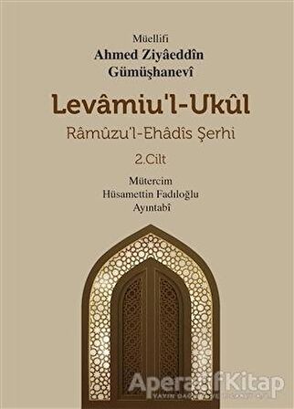 Levamiu'l Ukül Ramuzu’l-Ehadis Şerhi 2.Cilt
