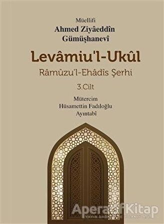 Levamiu'l Ukül Ramuzu’l- Ehadis Şerhi 3.Cilt