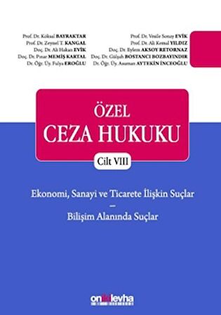 Ekonomi, Sanayi ve Ticarete İlişkin Suçlar - Bilişim Alanında Suçlar - Özel Ceza Hukuku Cilt 8