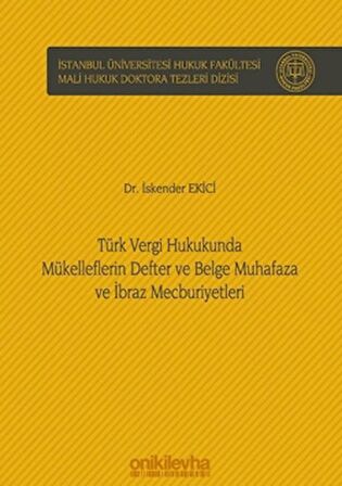 Türk Vergi Hukukunda Mükelleflerin Defter ve Belge Muhafaza ve İbraz Mecburiyetleri