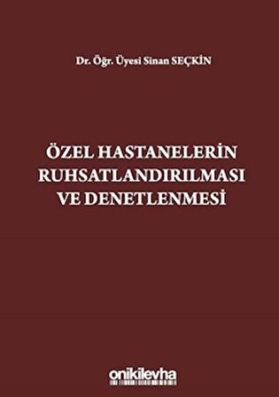 Özel Hastanelerin Ruhsatlandırılması ve Denetlenmesi