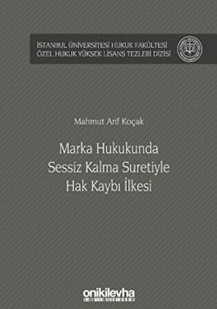 Marka Hukukunda Sessiz Kalma Suretiyle Hak Kaybı İlkesi