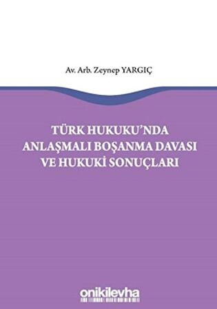 Türk Hukukunda Anlaşmalı Boşanma Davası ve Hukuki Sonuçları