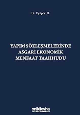 Yapım Sözleşmelerinde Asgari Ekonomik Menfaat Taahhüdü