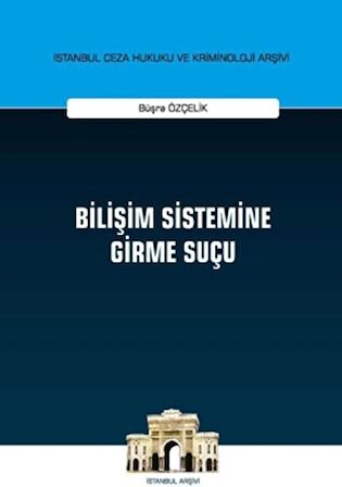 Bilişim Sistemine Girme Suçu