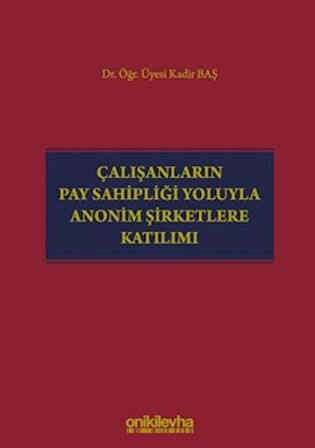 Çalışanların Pay Sahipliği Yoluyla Anonim Şirketlere Katılımı