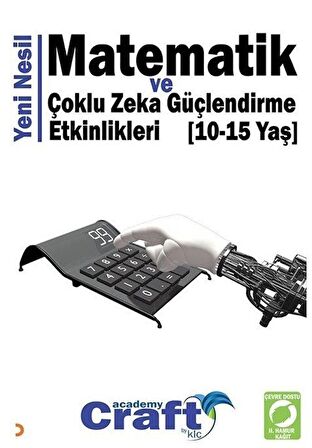 Yeni Nesil Matematik ve Çoklu Zeka Güçlendirme Etkinlikleri (10-15 Yaş)