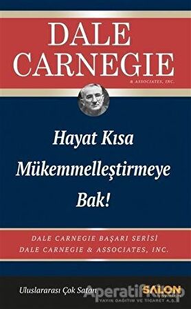 Hayat Kısa Mükemmelleştirmeye Bak!