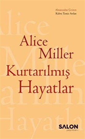 Kurtarılmış Hayatlar / Alice Miller