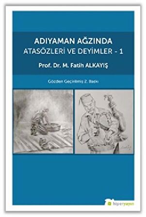 Adıyaman Ağzında Atasözleri ve Deyimler - 1