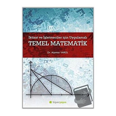 İktisat ve İşletmeciler İçin Uygulamalı Temel Matematik