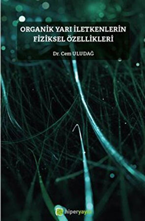 Organik Yarı İletkenlerin Fiziksel Özellikleri / Dr. Cem Uludağ