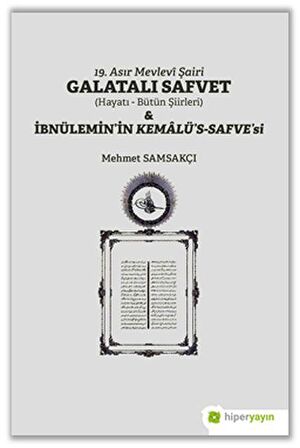 19. Asır Mevlevi Şairi Galatalı Safvet ve İbnülemin’in Kemalü’s - Safve’si