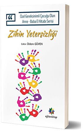 Zihin Yetersizliği - Özel Gereksinimli Çocuğu Olan Anne Baba El Kitabı Serisi