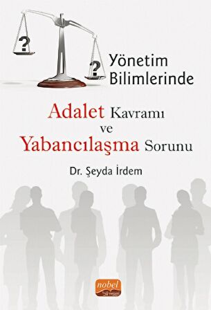 Yönetim Bilimlerinde Adalet Kavramı ve Yabancılaşma Sorunu