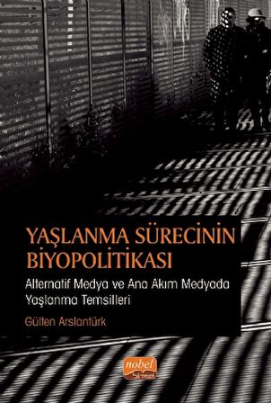 Yaşlanma Sürecinin Biyopolitikası