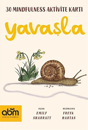 Yavaşla - Mindfulness Aktivite Kartları / Emily Sharratt