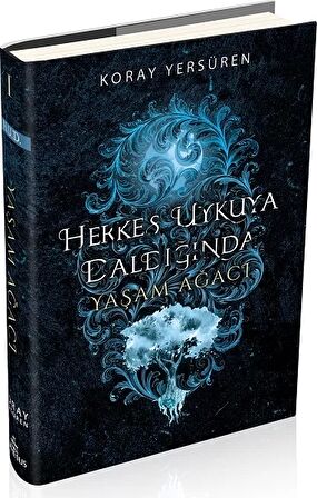 Herkes Uykuya Daldığında 1: Yaşam Ağacı