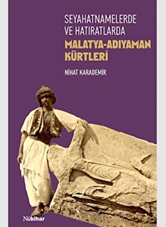 Seyahatnamelerde ve Hatıratlarda Malatya-Adıyaman Kürtleri