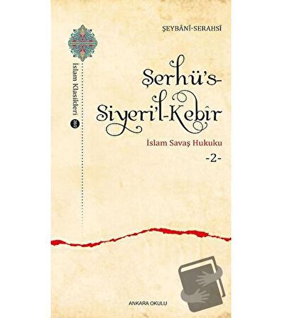 Şerhü’s-Siyeri’l-Kebir - İslam Savaş Hukuku 2