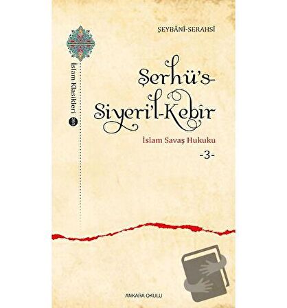 Şerhü’s-Siyeri’l-Kebir - İslam Savaş Hukuku 3