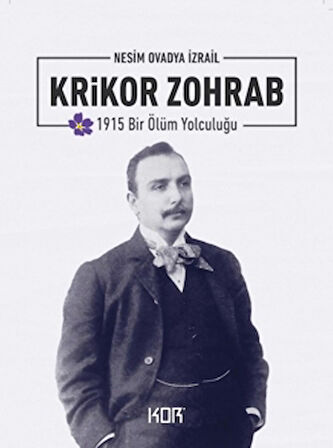 1915 Bir Ölüm Yolculuğu: Krikor Zohrab