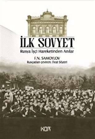 İlk Sovyet -Rusya İşçi Hareketinden Anılar / F. N. Samoylov