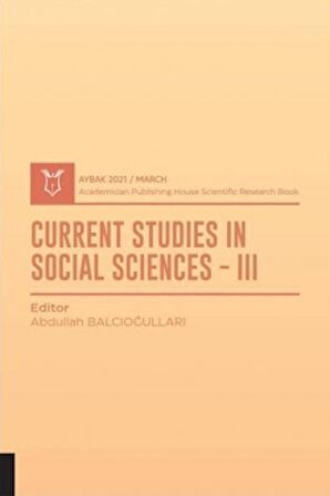 Current Studies In Social Sciences III (AYBAK 2021 Mart)