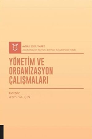 Yönetim ve Organizasyon Çalışmaları (AYBAK 2021 Mart)