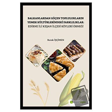 Balkanlardan Göçen Toplulukların Yemek Kültürlerindeki Farklılıklar: Edirne İli Keşan İlçesi Köyleri Örneği