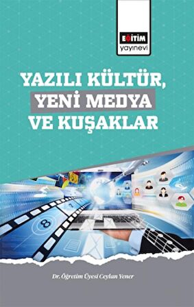 Yazılı Kültür,Yeni Medya ve Kuşaklar