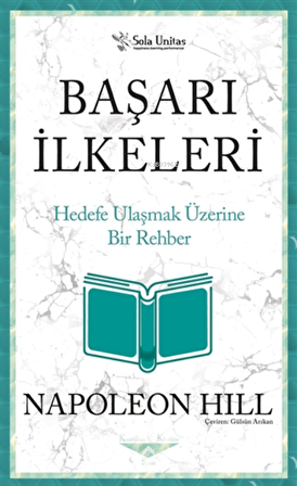 Başarı İlkeleri - Kısaltılmış Klasikler Serisi