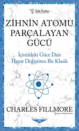 Zihnin Atomu Parçalayan Gücü