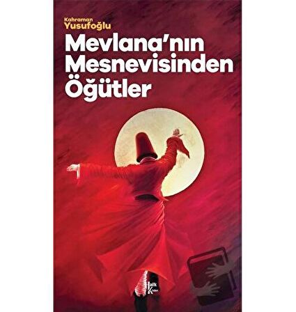 Mevlana'nın Mesnevisinden Öğütler