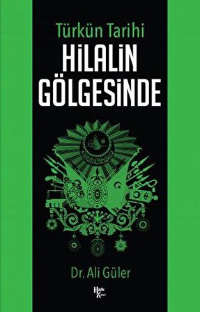 Türkün Tarihi Hilalin Gölgesinde