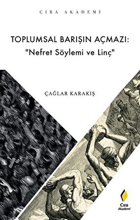 Toplumsal Barışın Açmazı: Nefret Söylemi ve Linç