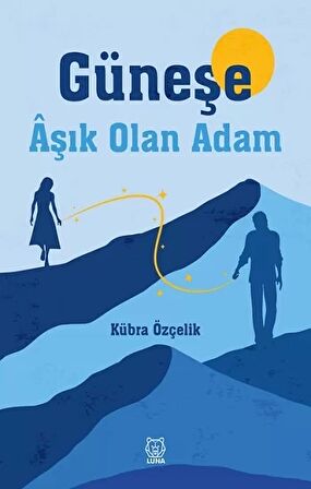 Güneşe Aşık Olan Adam