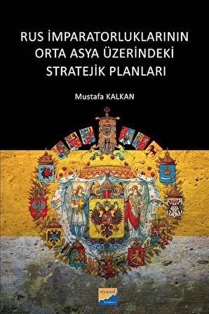 Rus İmparatorluklarının Orta Asya Üzerindeki Stratejik Planları