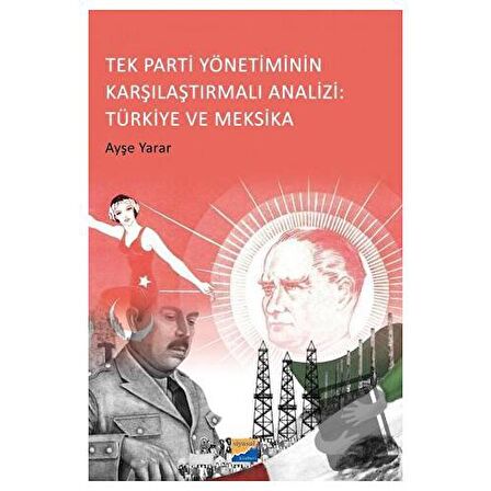 Tek Parti Yönetiminin Karşılaştırmalı Analizi: Türkiye ve Meksika