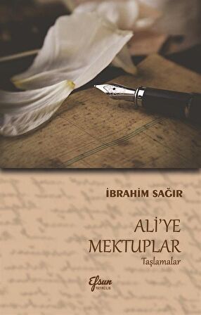 Ali'ye Mektuplar & Taşlamalar / İbrahim Sağır