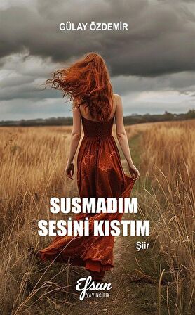 Susmadım Sesini Kıstım / Gülay Özdemir