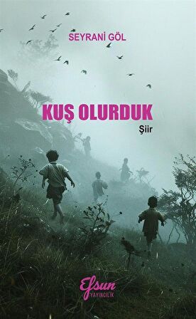 Kuş Olurduk / Seyrani Göl