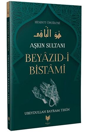 Beyazıd-i Bistami - Aşkın Sultanı Hidayet Öncüleri 4