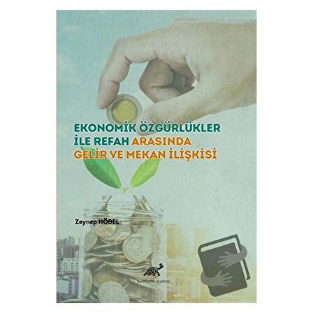 Ekonomik Özgürlükler ile Refah Arasında Gelir ve Mekan İlişkisi / Paradigma Akademi