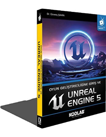 OYUN GELİŞTİRİCİLİĞİNE GİRİŞ VE UNREAL ENGİNE 5