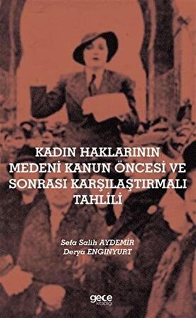 Kadın Haklarının Medeni Kanun Öncesi ve Sonrası Karşılaştırmalı Tahlili