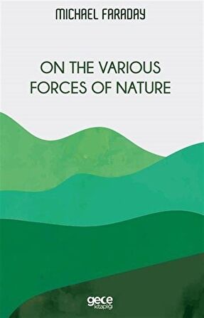 On the Various Forces of Nature